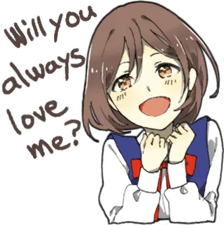 ❤️ Will you always love me? Anime, Chica, Amor, Pregunta, Lindo telegram sticker