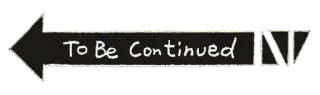 ❗ To Be Continued flèche, texte, phrase, fin whatsapp sticker