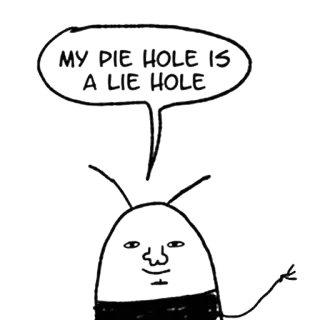 🍰 MY PIE HOLE IS A LIE HOLE mensonge, drôle, dessin animé, mème telegram sticker