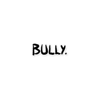☹ BULLY bully, word, text telegram sticker