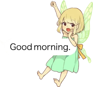 🤤 Good morning. 妖精, 朝, 挨拶, 可愛い, 翼, 漫画, アニメ, 元気 telegram sticker