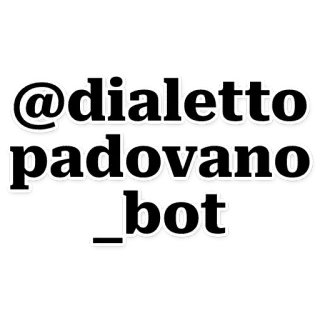 Dialetto Veneto 🦁 @dialettopadovano_bot telegram stickers