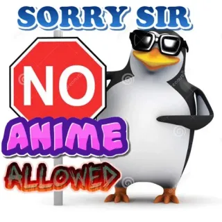 🚫 SORRY SIR
NO ANIME ALLOWED penguin, anime, no, stop sign, glasses whatsapp sticker