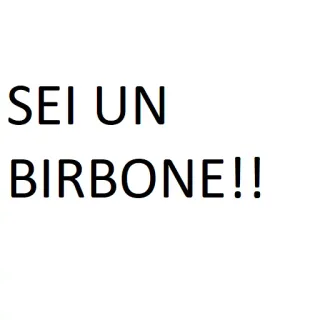 😡 SEI UN BIRBONE!! 이탈리아어, 텍스트, 개구쟁이 telegram sticker