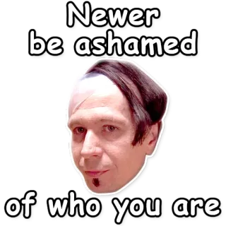 ☝ Never be ashamed of who you are Incoraggiamento, Autostima, Motivazionale, Messaggio positivo, Individualità telegram sticker