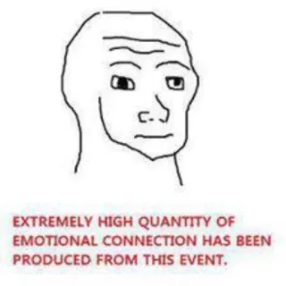 😞 EXTREMELY HIGH QUANTITY OF EMOTIONAL CONNECTION HAS BEEN PRODUCED FROM THIS EVENT. Meme, emotioneel, verbinding, Wompjak, huilen telegram sticker