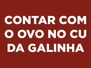 🥚 CONTAR COM
O OVO NO CU
DA GALINHA espressione, modo di dire, pollame, uovo telegram sticker