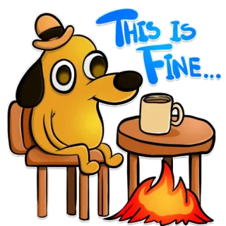 😰 THIS IS FINE... perro, fuego, meme, todo está bien, consuelo, situación, café telegram sticker