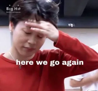 😐 here we go again Meme, Frustration, Kpop, Unterhaltung whatsapp sticker