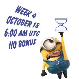 🔖 Minion WEEK 4
OCTOBER 18
6:00 AM UTC
NO BONUS มินเนี่ยน, นับถอยหลัง, ตุลาคม, สัปดาห์ที่ 4, การ์ตูน telegram sticker