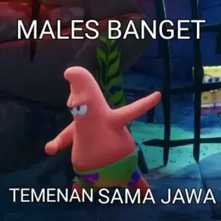 🤡 Patrick Star Spongebob Squarepants MALES BANGET
TEMENAN SAMA JAWA การ์ตูน, แพทริค, สพันจ์บ็อบ, อินโดนีเซีย, ชวา telegram sticker