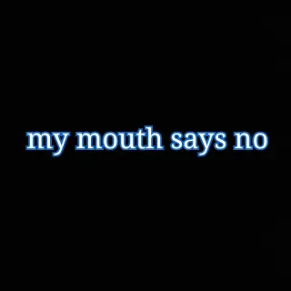 😑 my mouth says no dicton, sarcastique, mème, drôle whatsapp sticker