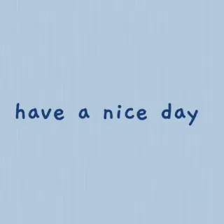 ✨ have a nice day saludo, positivo, mensaje, ánimo, azul, simple whatsapp sticker