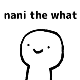 ❔ nani the what Meme, Drôle, Mignon, Réaction, Blague whatsapp sticker