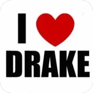 ❤ Drake I ❤️ DRAKE telegram sticker