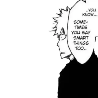👏 ..YOU KNOW... 
SOMETIMES YOU SAY SMART THINGS TOO.. anime, manga, speech bubble, smart, quote, japanese comic, conversation telegram sticker