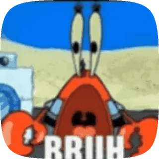 😦 Mr. Krabs Spongebob Squarepants BRIIH Mr. Krabs, Bob l'éponge, BRIIH, Mème, Dessin animé, Réaction, Nickelodeon telegram sticker