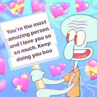 🌼 Squidward Tentacles SpongeBob SquarePants You're the most amazing person and I love you so so much. Keep doing you boo Lula Molusco, Bob Esponja, amor, afeição, desenho animado, animação whatsapp sticker