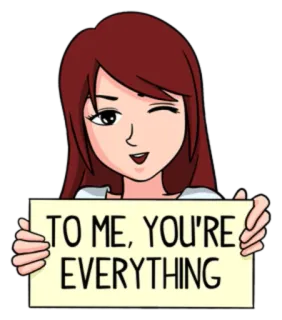☺️ TO ME, YOU'RE EVERYTHING amore, affetto, relazione, cartoni animati, donna, espressione whatsapp sticker