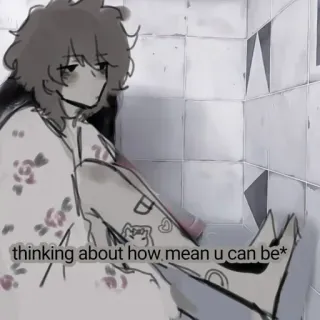 🍵 thinking about how mean u can be* Anime, Kartun, Karakter, Sedih, Ilustrasi, Jahat, Berpikir whatsapp sticker
