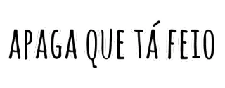 🙈 APAGA QUE TÁ FEIO phrase, portuguese, expression, delete, ugly telegram sticker