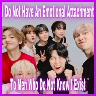 🫶 I Do Not Have An Emotional Attachment
To Men Who Do Not Know I Exist humour, attachement émotionnel, hommes, relation, mème telegram sticker