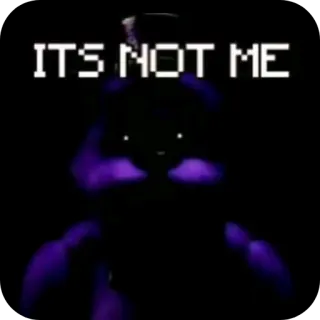 ❌ Shadow Freddy Five Nights at Freddy's ITS NOT ME whatsapp sticker