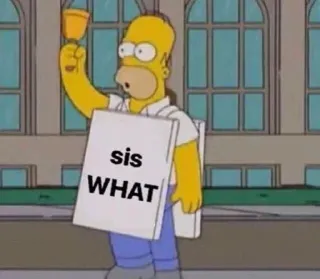 ❓ Homer Simpson The Simpsons sis
WHAT Homer Simpson, Gia đình Simpson, Phim hoạt hình, Hài hước, Meme, Sis what telegram sticker