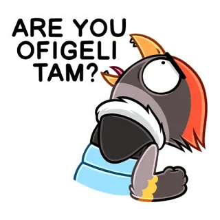 😳 ARE YOU OFIGELI TAM? Cartoon, Frage, Vogel, Ausdruck, Lustig telegram sticker