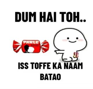 🍬 DUM HAI TOH..
ISS TOFFE KA NAAM
BATAO Süßigkeit, Parle, Kismat, Cartoon, Essen, Text, Challenge telegram sticker