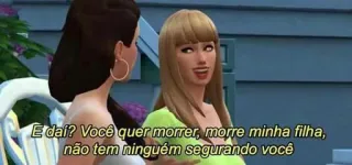 😏 Edaí? Você quer morrer, morre minha filha,
não tem ninguém segurando você Sims, Gra wideo, Rozmowa, Animacja, Zrzut ekranu telegram sticker