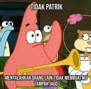 😀 Patrick Spongebob Squarepants TIDAK PATRIK
MENYALAHKAN ORANG LAIN TIDAK MEMBUATMU TAMPAK JAGO Patryk Rozgwiazda, Spongebob Kanciastoporty, Kreskówka, Indonezja, Meme, Wina telegram sticker