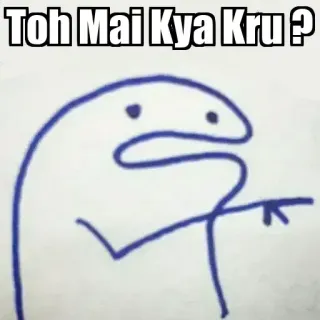 👉 Toh Mai Kya Kru ? Meme, Pytanie, Śmieszne, Rysunek, Hindi telegram sticker