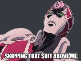 😒 King Crimson JoJo's Bizarre Adventure SKIPPING THAT SHIT ABOVE ME Anime, Meme, Jojo, Überspringen, King Crimson telegram sticker