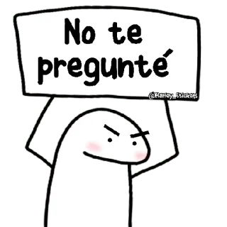 😀 No te pregunté flork, meme, bravo, sarcástico, pergunta telegram sticker