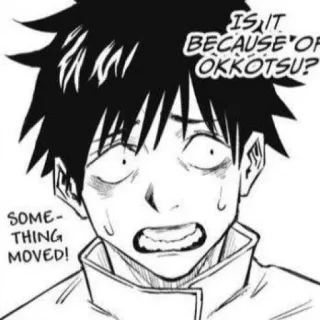 ☠ IS IT BECAUSE OF OKKOTSU? SOMETHING MOVED! аниме, манга, испуганный, в шоке, восклицание telegram sticker
