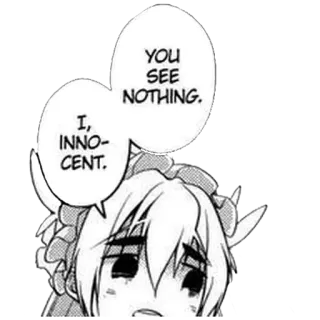 😌 YOU SEE NOTHING. I, INNOCENT. Anime, Mangá, Balão de fala, Inocente, Você não viu nada telegram sticker