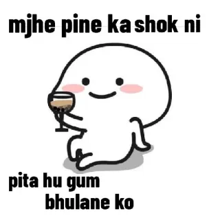 🍷 mjhe pine ka shok ni
pita hu gum bhulane ko Minum, Alkohol, Kartun, Meme telegram sticker