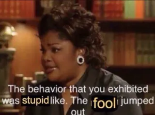 😶 The behavior that you exhibited was stupid like. The fool jumped out Mème, Drôle, Stupide, Comportement, Idiot telegram sticker