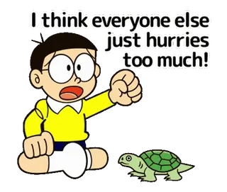 👍 Nobita Doraemon I think everyone else just hurries too much! doraemon, anime, kreskówka, żółw, leniwy, tempo, nobita telegram sticker