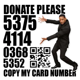 💵 DONATE PLEASE
5375
4114
0368
5352
COPY MY CARD NUMBER บริจาค, การชำระเงิน, หลอกลวง, คิวอาร์โค้ด, หมายเลขบัตร, วิล สมิธ telegram sticker