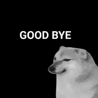 🙂 GOOD BYE Meme, Doge, Cheems, Anjing, Selamat tinggal, Perpisahan whatsapp sticker