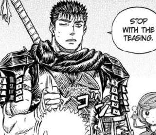 🖤 Guts Berserk STOP WITH THE TEASING. manga, anime, sword, fantasy, warrior whatsapp sticker