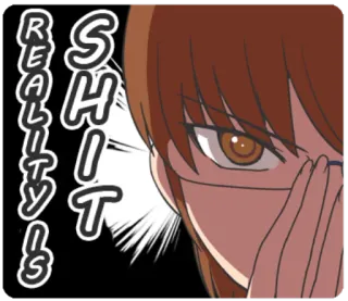 😒 Reality is Shit Animé, Mème, Fille, Offensant, Gros mot, Expression, Agacé telegram sticker