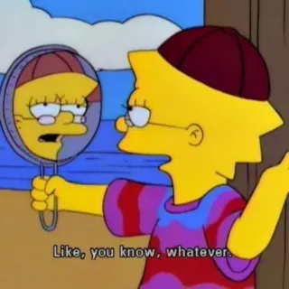 😌 Lisa Simpson The Simpsons Like, you know, whatever. Lisa Simpson, Cartoon, Egal, Spiegel, Simpsons whatsapp sticker