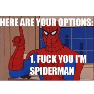 ☝ Spider-Man HERE ARE YOUR OPTIONS: 1. FUCK YOU I'M SPIDERMAN spiderman, meme, funny, offensive, comic book, marvel telegram sticker