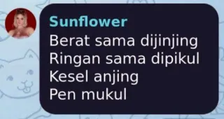 ⚫ Berat sama dijinjing
Ringan sama dipikul
Kesel anjing
Pen mukul telegram sticker