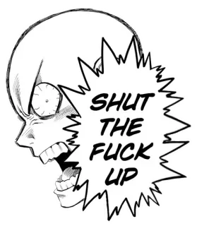 😡 SHUT THE FUCK UP anime, meme, angry, offensive, shout, cussing telegram sticker