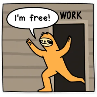 😊 I'm free! WORK ленивец, свобода, работа, мультфильм, юмор, побег whatsapp sticker