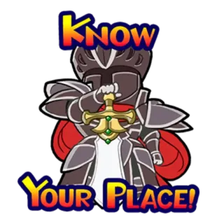 🗡 KNOW YOUR PLACE! rycerz, miecz, zbroja, kreskówka, slogan, chibi telegram sticker